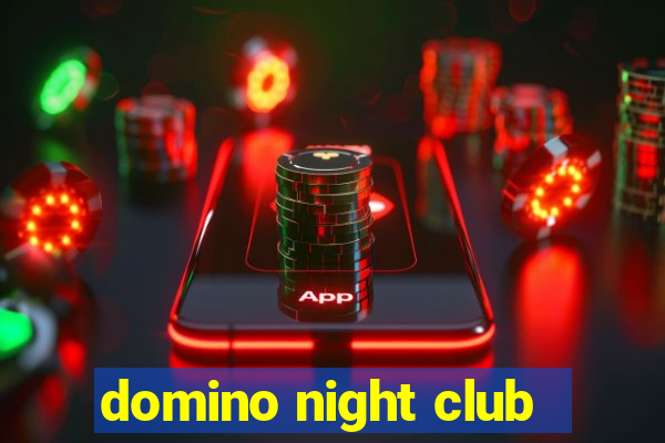 domino night club